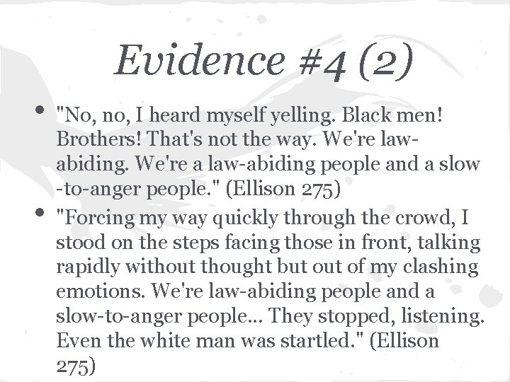 Evidence #4 (2) • • "No, no, I heard myself yelling. Black men! Brothers!