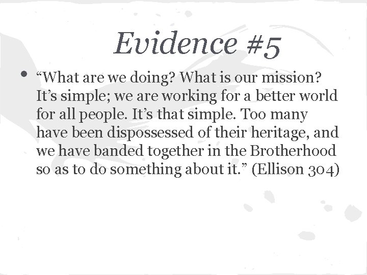  • Evidence #5 “What are we doing? What is our mission? It’s simple;