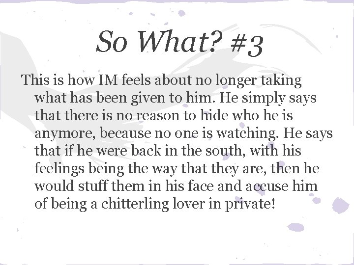 So What? #3 This is how IM feels about no longer taking what has