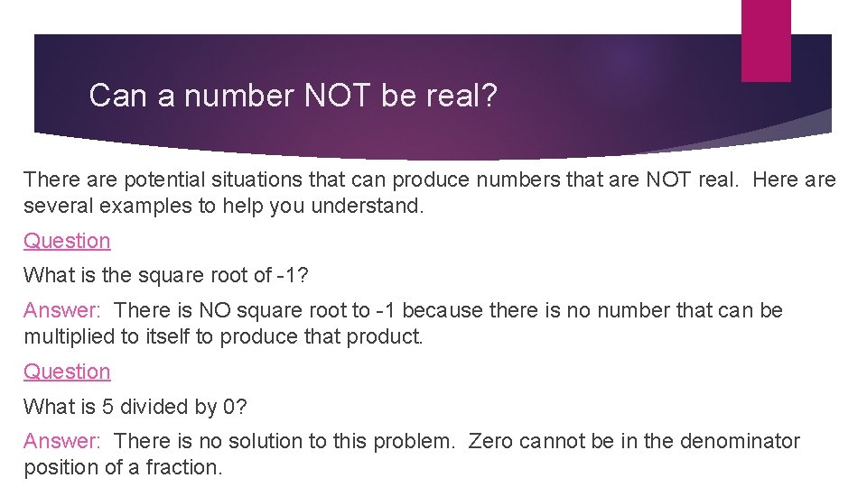 Can a number NOT be real? There are potential situations that can produce numbers