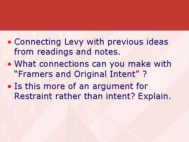  • Connecting Levy with previous ideas from readings and notes. • What connections