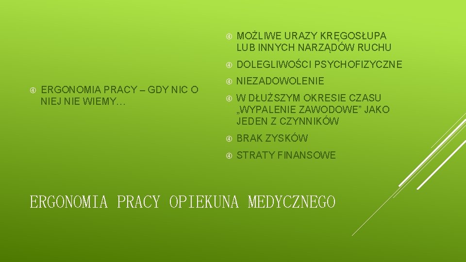  ERGONOMIA PRACY – GDY NIC O NIEJ NIE WIEMY… MOŻLIWE URAZY KRĘGOSŁUPA LUB