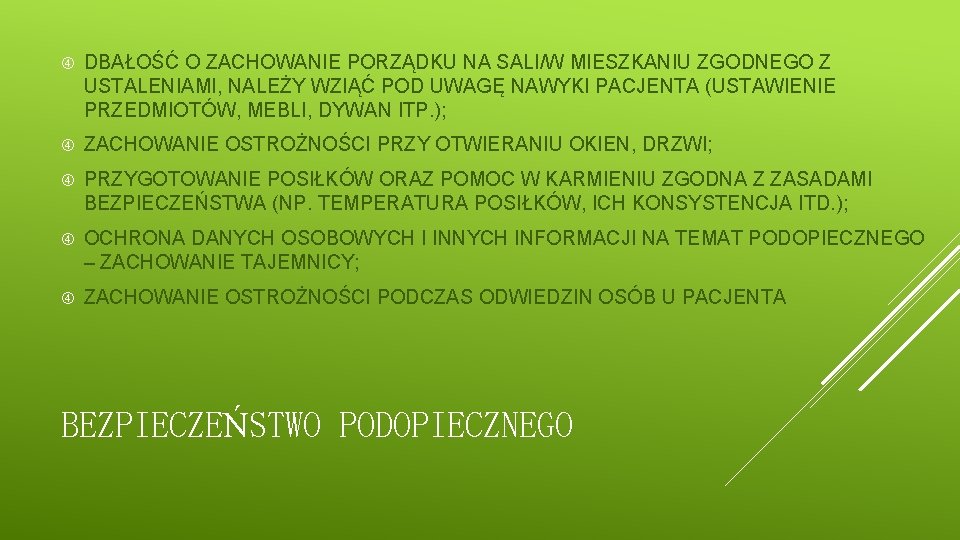  DBAŁOŚĆ O ZACHOWANIE PORZĄDKU NA SALI/W MIESZKANIU ZGODNEGO Z USTALENIAMI, NALEŻY WZIĄĆ POD