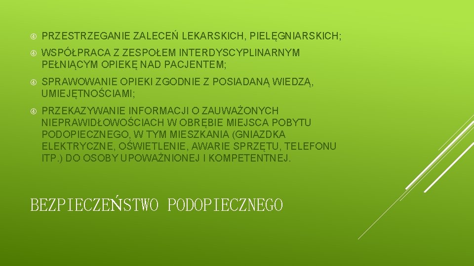  PRZESTRZEGANIE ZALECEŃ LEKARSKICH, PIELĘGNIARSKICH; WSPÓŁPRACA Z ZESPOŁEM INTERDYSCYPLINARNYM PEŁNIĄCYM OPIEKĘ NAD PACJENTEM; SPRAWOWANIE