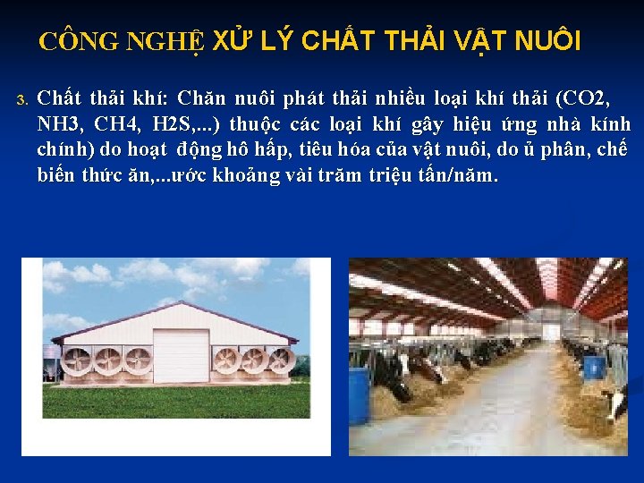 CÔNG NGHỆ XỬ LÝ CHẤT THẢI VẬT NUÔI 3. Chất thải khí: Chăn nuôi