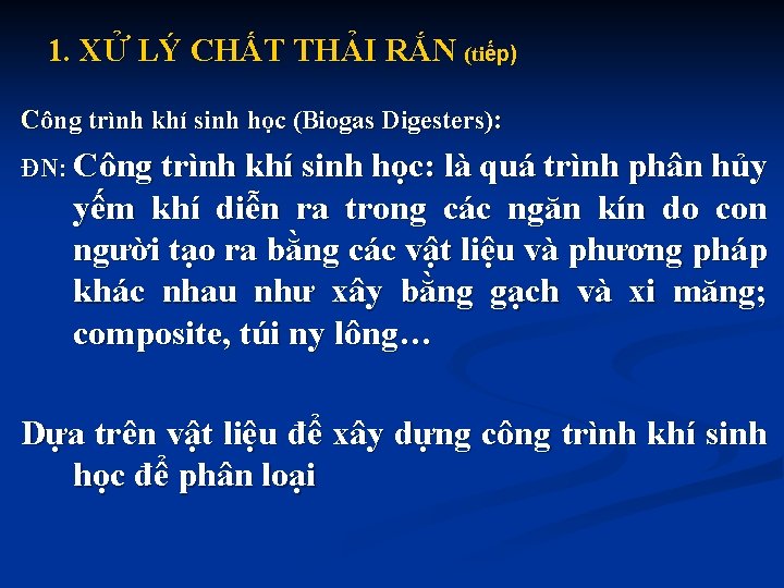 1. XỬ LÝ CHẤT THẢI RẮN (tiếp) Công trình khí sinh học (Biogas Digesters):