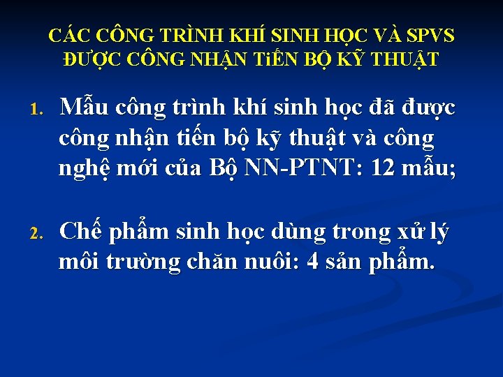 CÁC CÔNG TRÌNH KHÍ SINH HỌC VÀ SPVS ĐƯỢC CÔNG NHẬN TiẾN BỘ KỸ