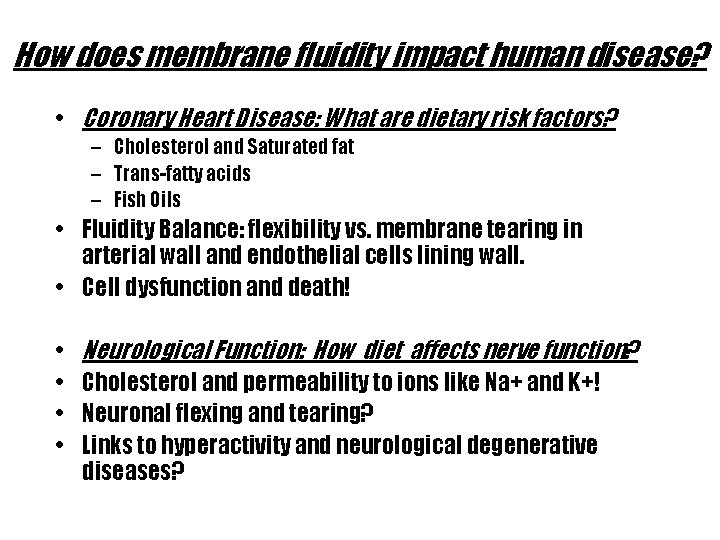 How does membrane fluidity impact human disease? • Coronary Heart Disease: What are dietary