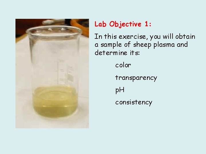Lab Objective 1: In this exercise, you will obtain a sample of sheep plasma