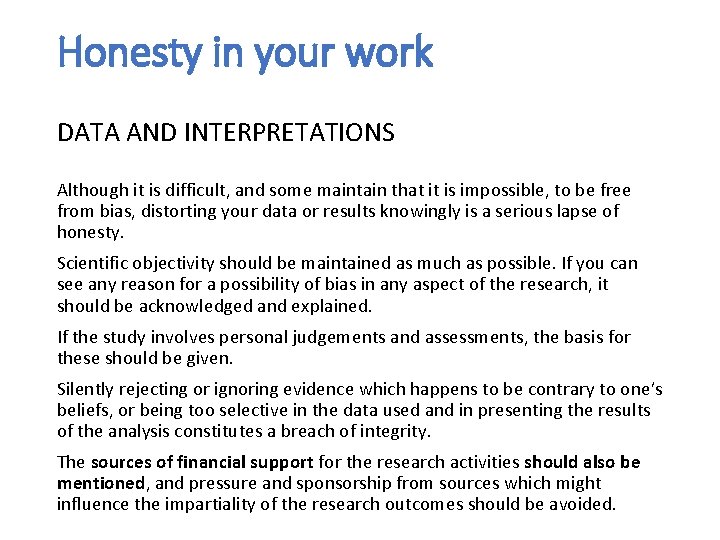 Honesty in your work DATA AND INTERPRETATIONS Although it is difficult, and some maintain