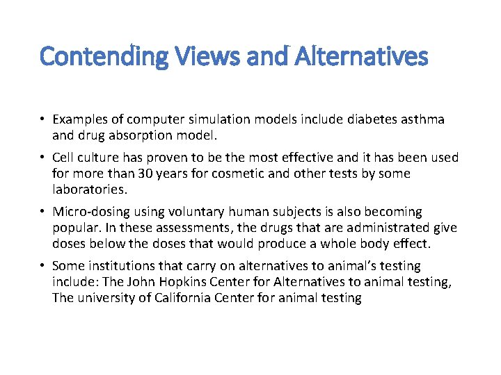 Contending Views and Alternatives • Examples of computer simulation models include diabetes asthma and