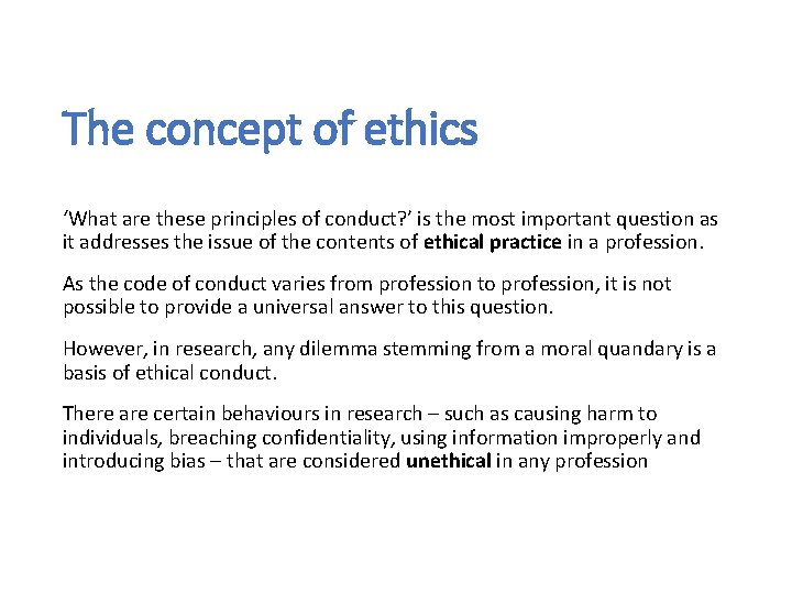 The concept of ethics ‘What are these principles of conduct? ’ is the most