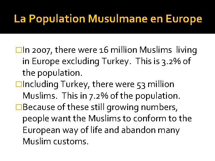 La Population Musulmane en Europe �In 2007, there were 16 million Muslims living in