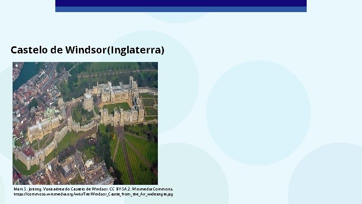 Castelo de Windsor (Inglaterra) Mark S. Jobling. Vista aérea do Castelo de Windsor. CC Castelo de Windsor (Inglaterra) Mark S. Jobling. Vista aérea do Castelo de Windsor. CC