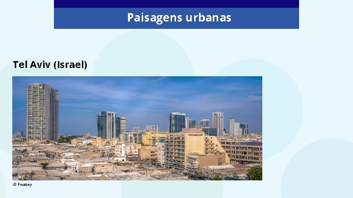 Paisagens urbanas Tel Aviv (Israel) © Pixabay Paisagens urbanas Tel Aviv (Israel) © Pixabay