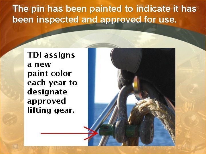 The pin has been painted to indicate it has been inspected and approved for