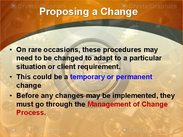 Proposing a Change • On rare occasions, these procedures may need to be changed