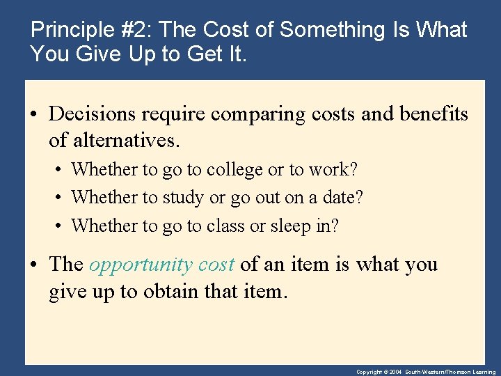 Principle #2: The Cost of Something Is What You Give Up to Get It.