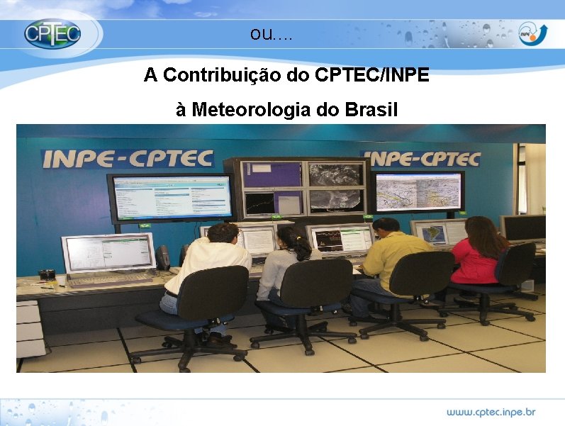 ou. . A Contribuição do CPTEC/INPE à Meteorologia do Brasil 
