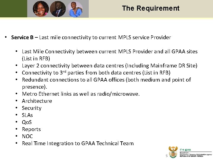 Text The Requirement • Service B – Last mile connectivity to current MPLS service