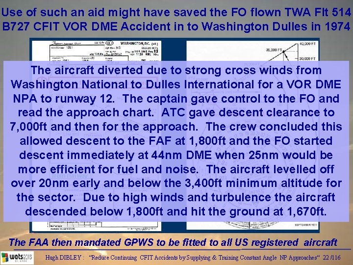 Use of such an aid might have saved the FO flown TWA Flt 514