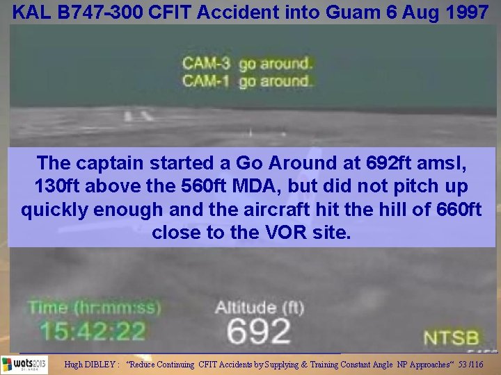 KAL B 747 -300 CFIT Accident into Guam 6 Aug 1997 The captain started