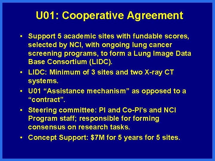 U 01: Cooperative Agreement • Support 5 academic sites with fundable scores, selected by