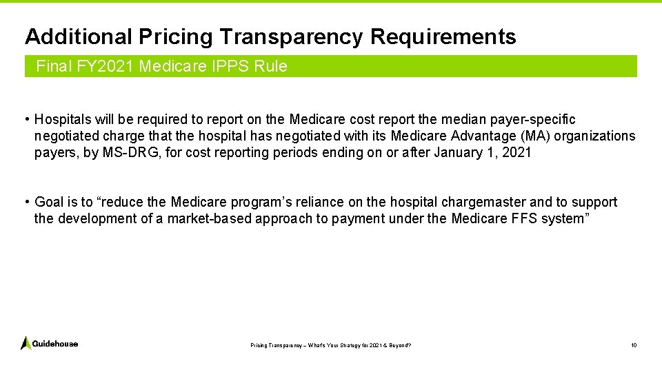 Additional Pricing Transparency Requirements Final FY 2021 Medicare IPPS Rule • Hospitals will be