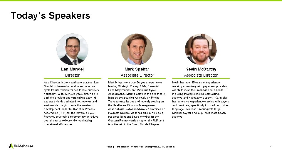 Today’s Speakers Len Mandel Director As a Director in the Healthcare practice, Len Mandel