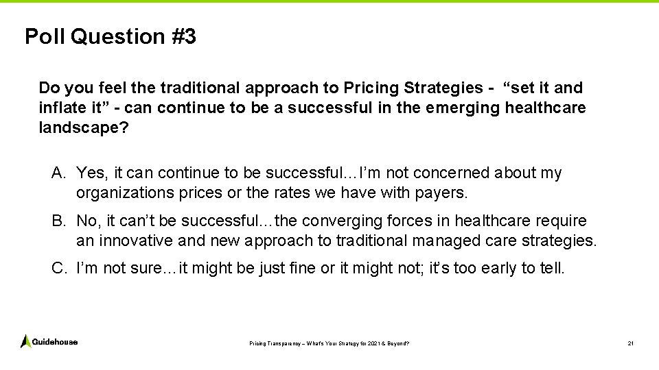 Poll Question #3 Do you feel the traditional approach to Pricing Strategies - “set
