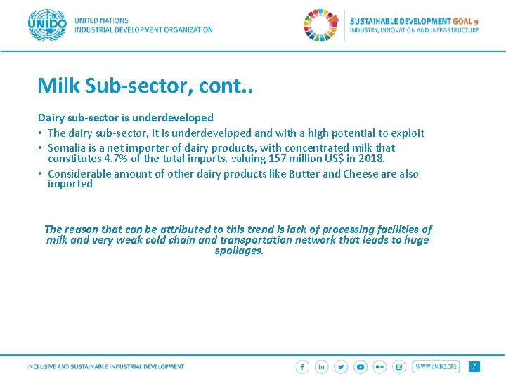 Milk Sub-sector, cont. . Dairy sub-sector is underdeveloped • The dairy sub-sector, it is