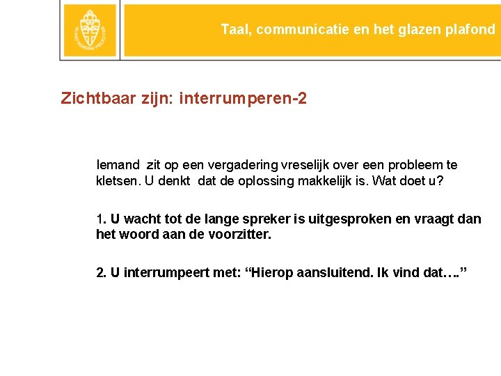 Taal, communicatie en het glazen plafond Zichtbaar zijn: interrumperen-2 Iemand zit op een vergadering