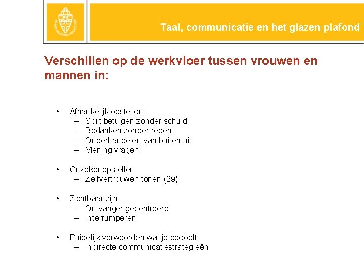 Taal, communicatie en het glazen plafond Verschillen op de werkvloer tussen vrouwen en mannen