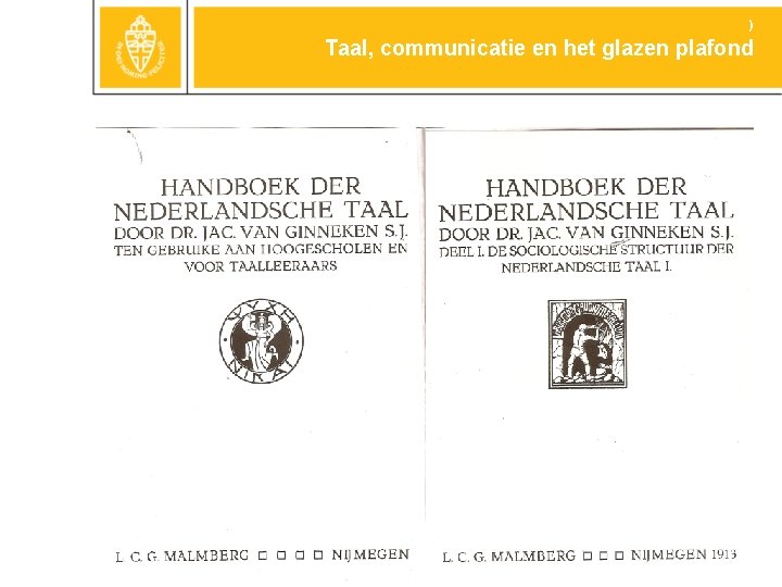 ) Taal, communicatie en het glazen plafond Inserteer hier de scan van het handboek