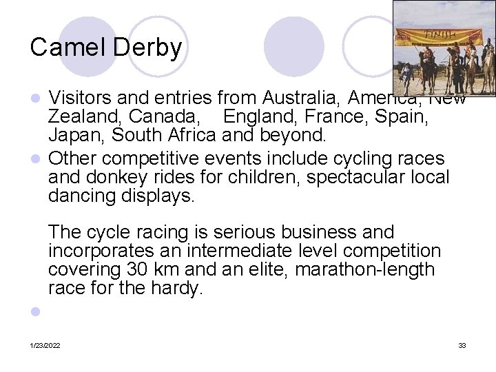 Camel Derby Visitors and entries from Australia, America, New Zealand, Canada, England, France, Spain,