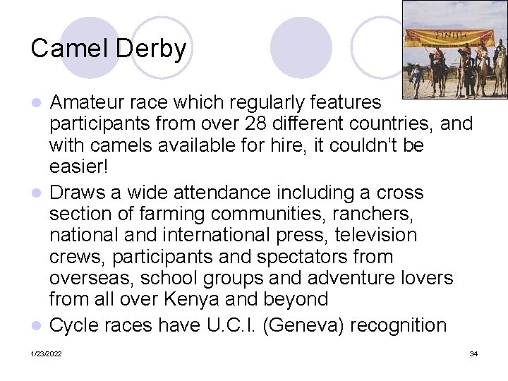 Camel Derby Amateur race which regularly features participants from over 28 different countries, and