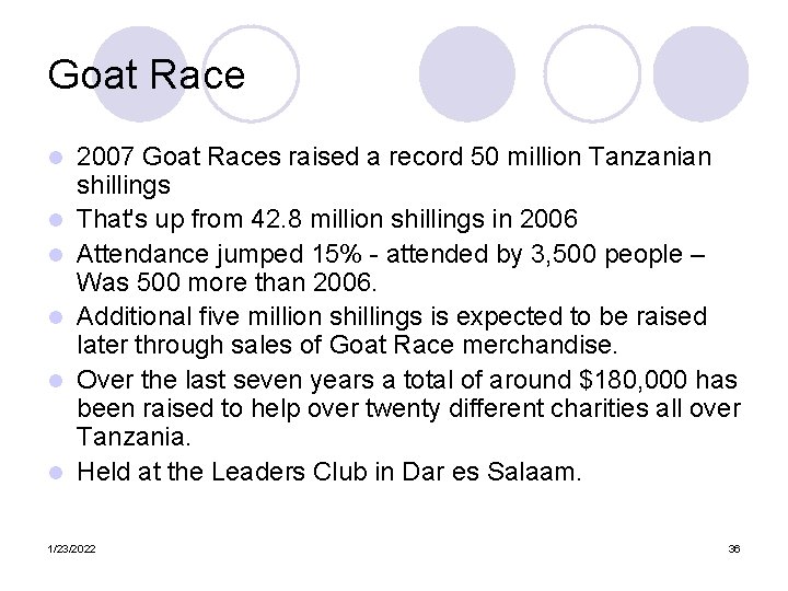 Goat Race l l l 2007 Goat Races raised a record 50 million Tanzanian
