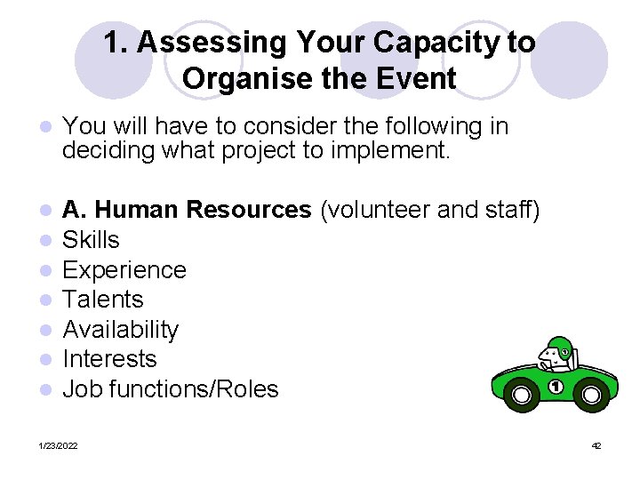 1. Assessing Your Capacity to Organise the Event l You will have to consider