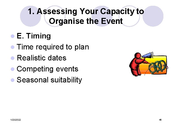 1. Assessing Your Capacity to Organise the Event l E. Timing l Time required