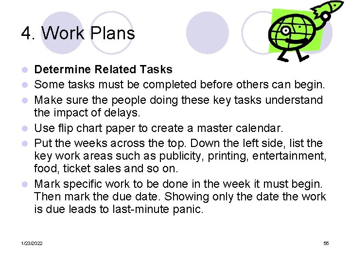 4. Work Plans l l l Determine Related Tasks Some tasks must be completed