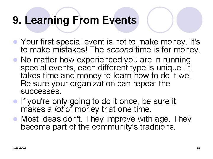 9. Learning From Events Your first special event is not to make money. It's