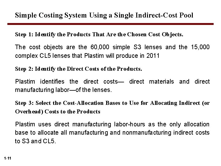 Simple Costing System Using a Single Indirect-Cost Pool Step 1: Identify the Products That