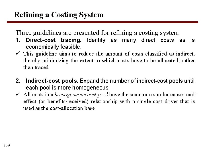 Refining a Costing System Three guidelines are presented for refining a costing system 1.