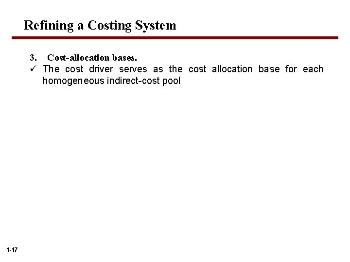 Refining a Costing System 3. Cost-allocation bases. ü The cost driver serves as the