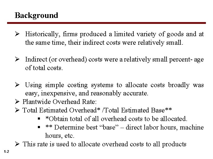 Background Ø Historically, firms produced a limited variety of goods and at the same