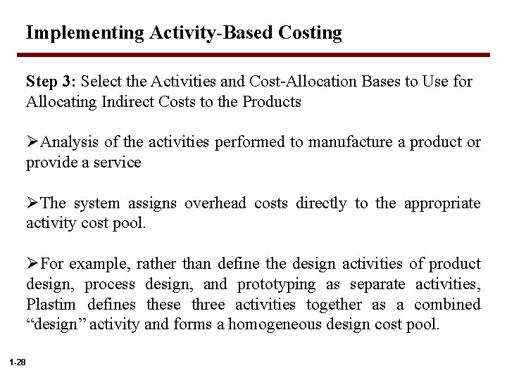 Implementing Activity-Based Costing Step 3: Select the Activities and Cost-Allocation Bases to Use for