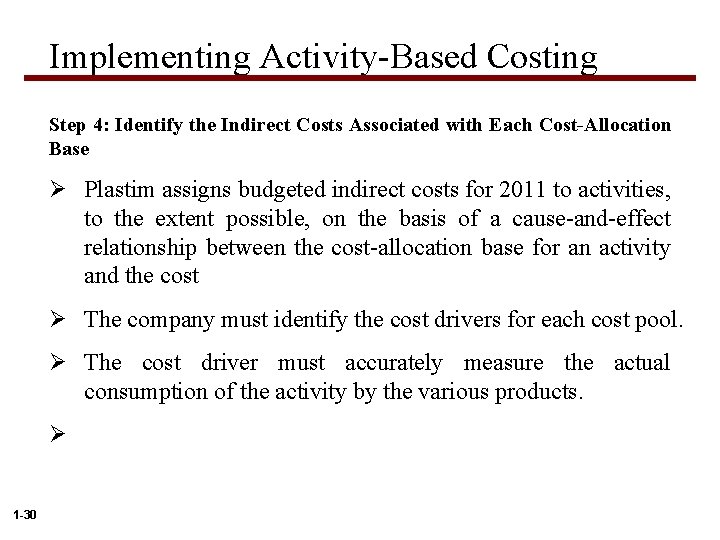 Implementing Activity-Based Costing Step 4: Identify the Indirect Costs Associated with Each Cost-Allocation Base