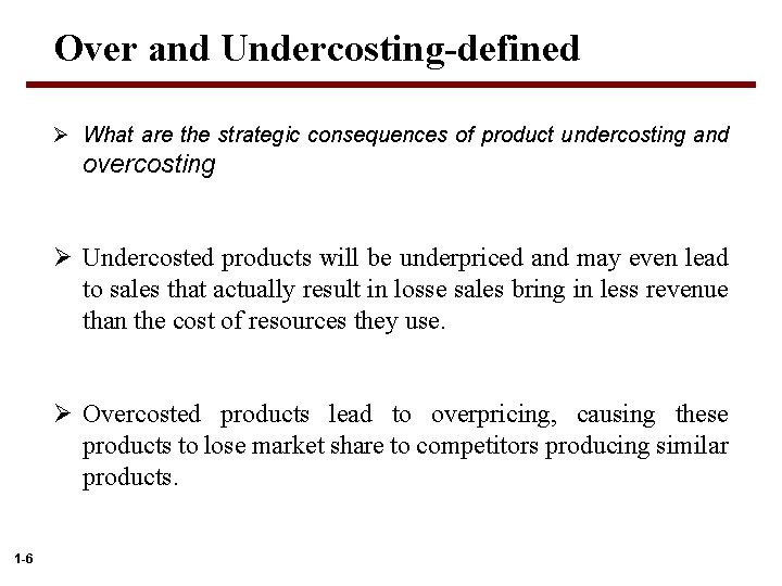 Over and Undercosting-defined Ø What are the strategic consequences of product undercosting and overcosting