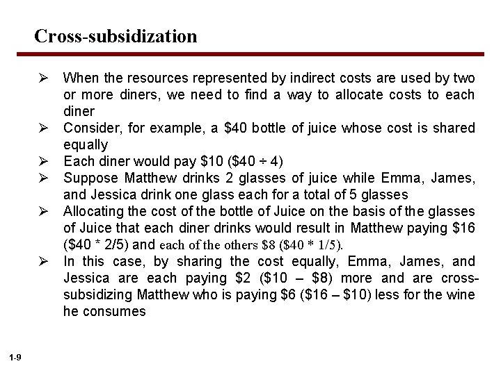 Cross-subsidization Ø When the resources represented by indirect costs are used by two or