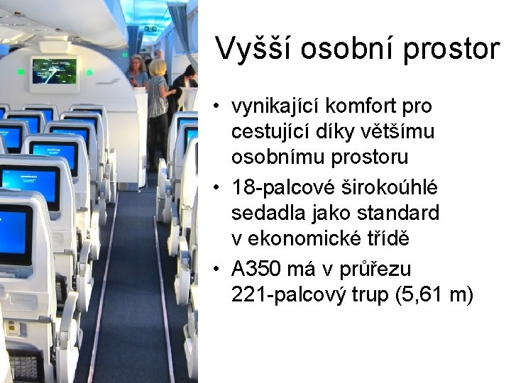 Vyšší osobní prostor • vynikající komfort pro cestující díky většímu osobnímu prostoru • 18